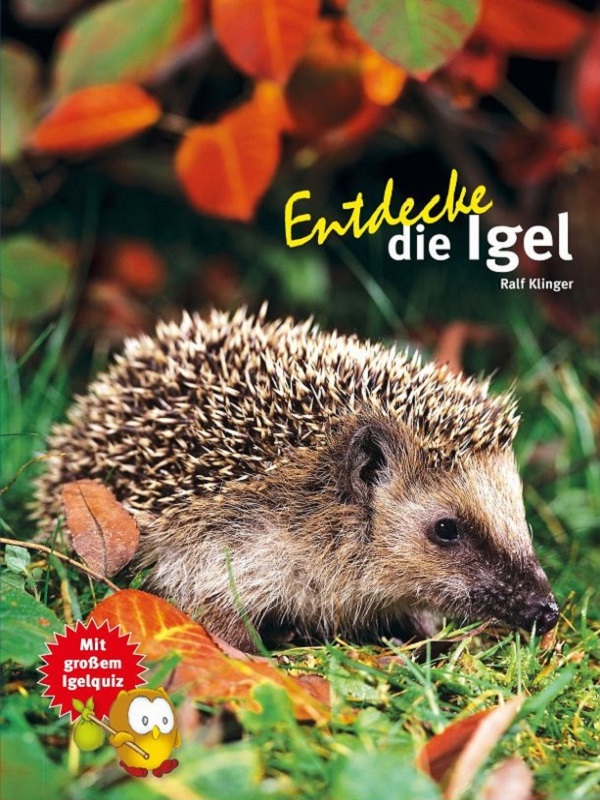 Entdecke die Igel – Ein Kinderbuch aus dem Natur und Tier - Verlag